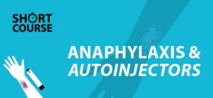 Anaphylaxis and Autoinjectors