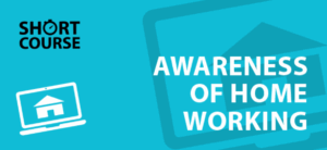 Awareness of Home Working